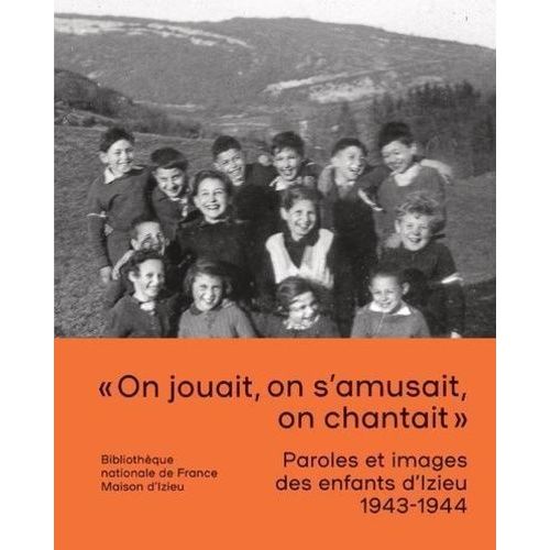 Paroles Et Images Des Enfants D'izieu (1943-1944)   de Boissard Stphanie  Format Beau livre 