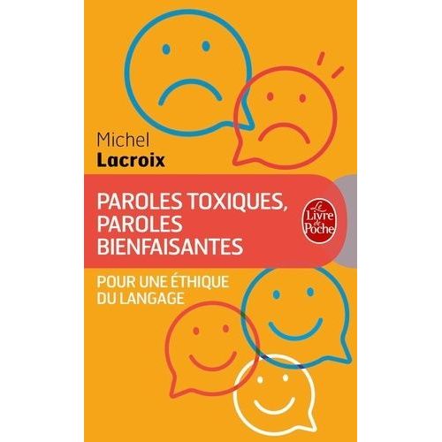 Paroles Toxiques, Paroles Bienfaisantes - Pour Une thique Du Langage   de Lacroix Michel  Format Poche 