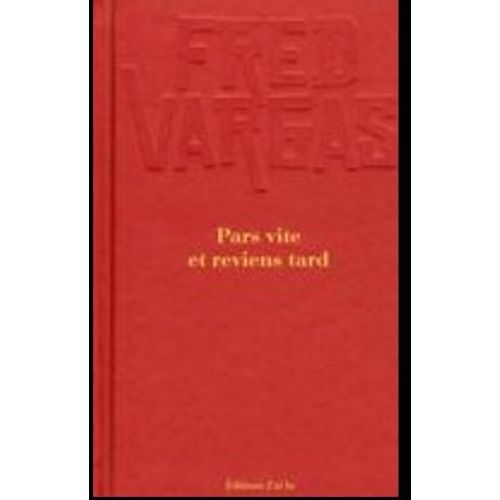 Pars Vite Et Reviens Tard   de Fred Vargas 