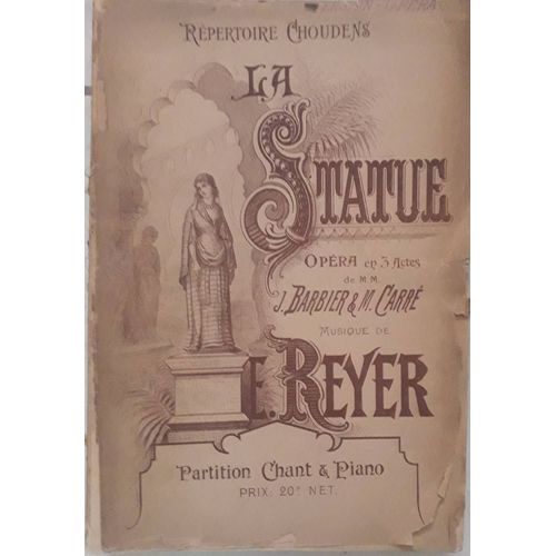 Partition ( Version Opra ) : La Statue - Musique De E. Reyer - Opra En 3 Actes De Mm. J. Barbier Et M. Carr - 302 Pages ( Chez Choudens - 1889 ) & Catalogue Des Publications De Choudens - 74 P.