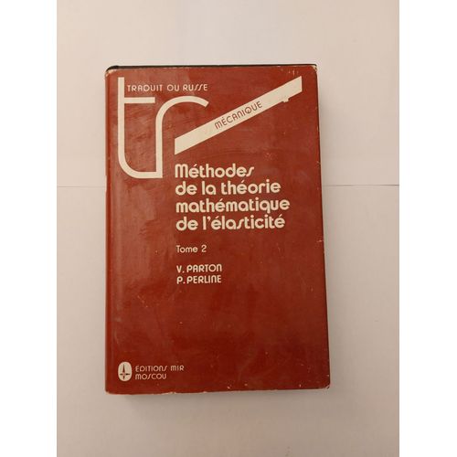 Parton, Mthode De La Thorie Mathmatique De L'lasticit 2 Tomes (I Et Ii) , Mir Moscou 1984