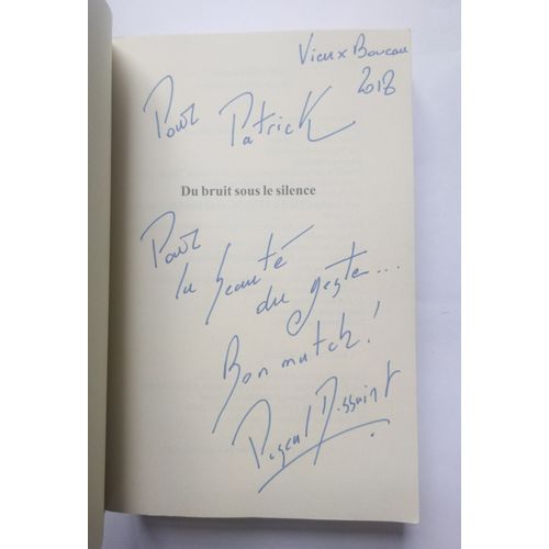 Pascal Dessaint Du Bruit Sous Le Silence Avec Un Envoi Autographe Sign 2017 Rivages/Noir