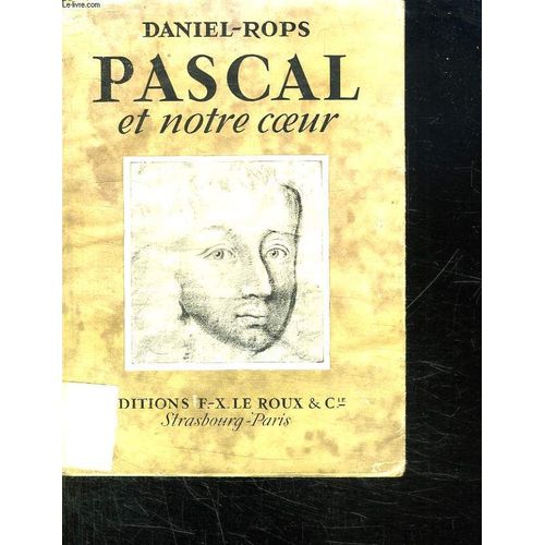 Pascal Et Notre Coeur. de Daniel-Rops