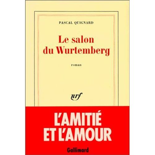 Le Salon Du Wurtemberg   de Pascal Quignard 