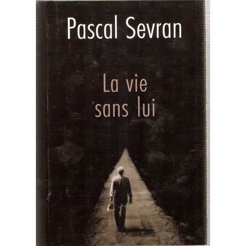 La Vie Sans Lui. Journal   de pascal sevran