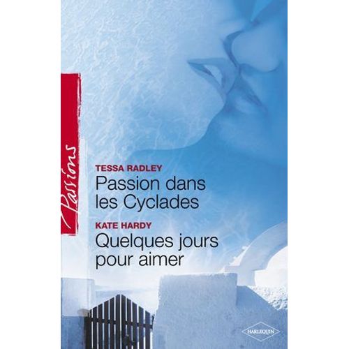Passion Dans Les Cyclades - Quelques Jours Pour Aimer (Harlequin Passions)  