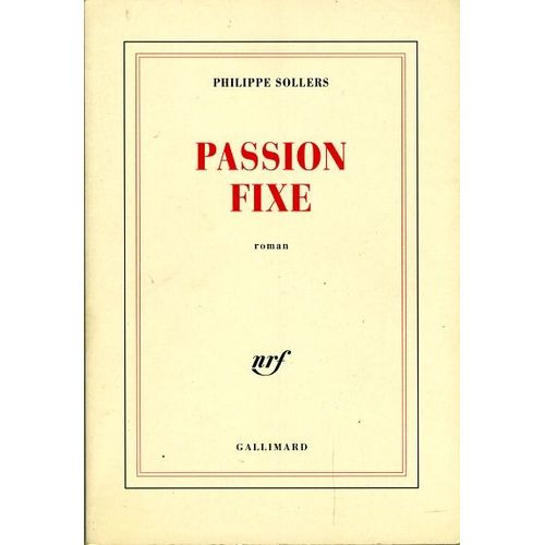 Passion Fixe   de Philippe Sollers  Format Broch 