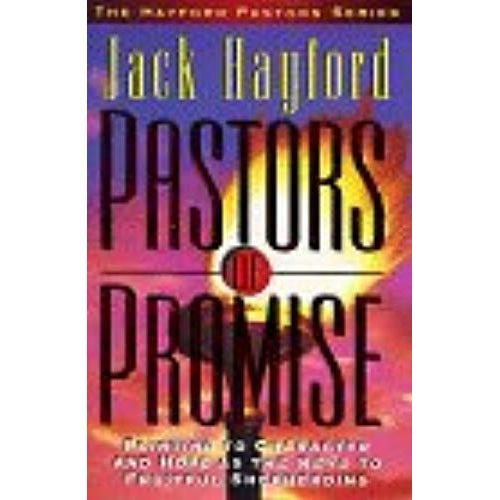 Pastors Of Promise: Pointing To Character And Hope As The Keys To Fruitful Shepherding (Hayford Pastors Series)    Format Broch 