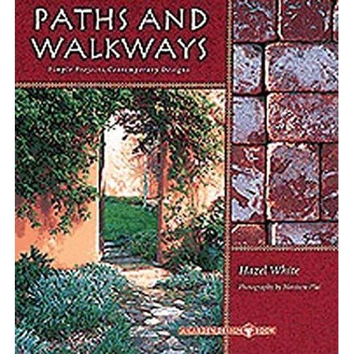 Paths And Walkways: Simple Projects, Contemporary Designs (Garden Design)   de Hazel White  Format Broch 