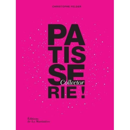 Ptisserie ! - 210 Recettes, 3 200 Photos : L'ultime Rfrence (Edition Collector)   de Felder Christophe  Format Beau livre 