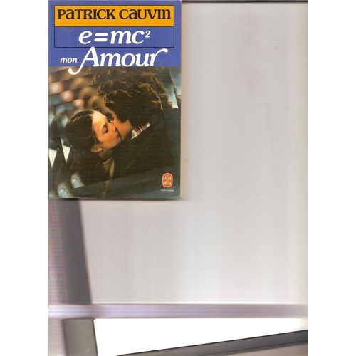 E=Mc2 Mon Amour de Patrick Cauvin