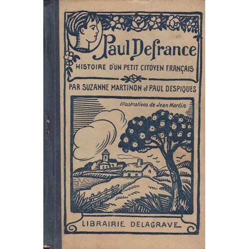 Paul Defrance,Histoire D'un Petit Citoyen Franais   de suzanne martinon et paul despiques  Format Cartonn 
