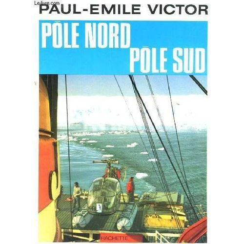 Pole Nord, Pole Sud   de Paul-Emile Victor 