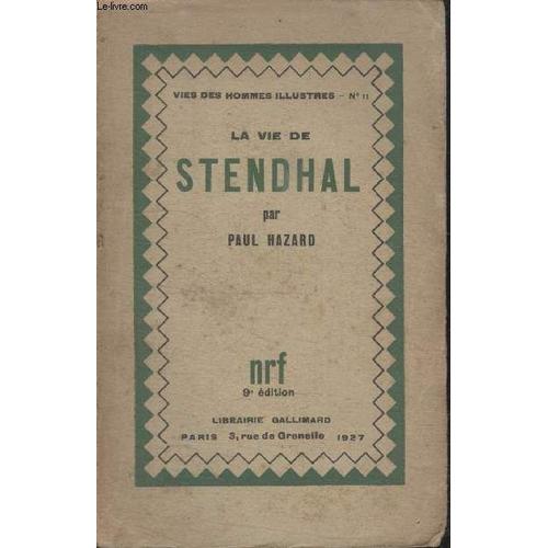 Collection  Vies Des Hommes Illustres N  11. La Vie De Stendhal.   de PAUL HAZARD.