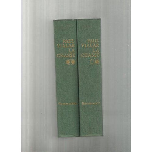 La Chasse . En Deux Tomes - Ce Qu'Est La Chasse - Ce Que L'On Chasse   de Paul VIALAR 