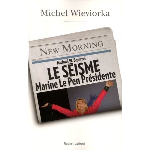 Le Sisme, Marine Le Pen Prsidente    Format Broch 