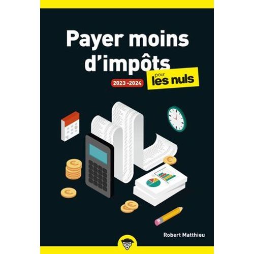 Payer Moins D'impts 2023-2024 Pour Les Nuls, Poche  