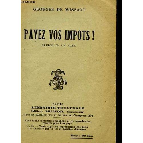 Payez Vos Impots! Sketch En Un Acte de De Wissant Georges