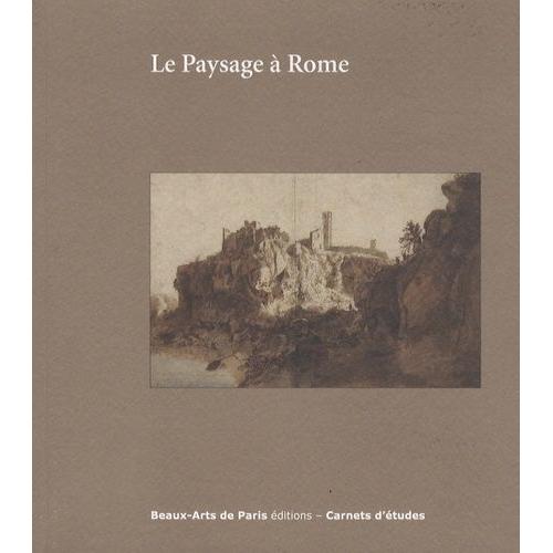 Le Paysage  Rome Entre 1600 Et 1650   de emmanuelle brugerolles  Format Broch 