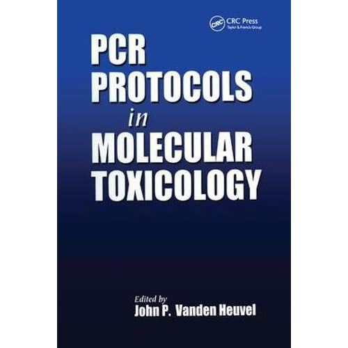 Pcr Protocols In Molecular Toxicology   de John P. Vanden Heuvel  Format Reli 
