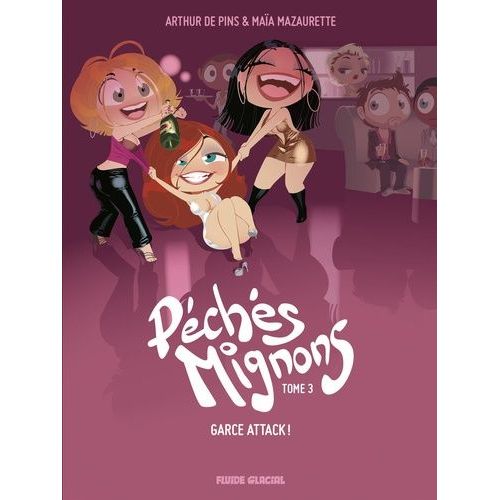 Pchs Mignons - Tome 3 - Garce Attack    Format Album 