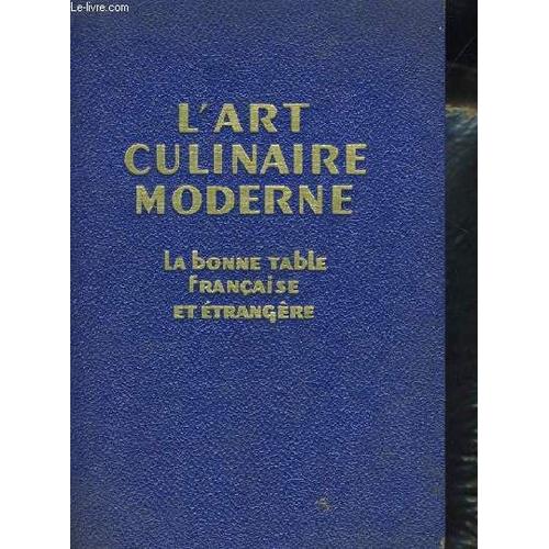 L'art Culinaire Moderne, La Bonne Table Francaise Et Etrangere   de pellaprat henri-paul 
