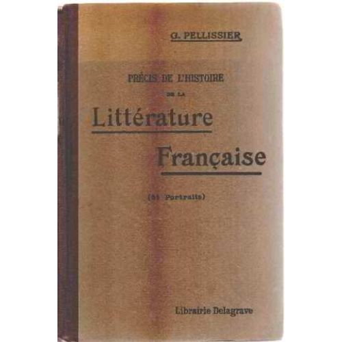 Precis De L'histoire De La Litterature Francaise ( 84 Portraits ) de Pellissier
