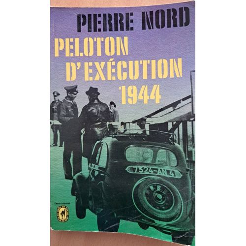 Peloton D'excution 1944   de Pierre Nord  Format Poche 