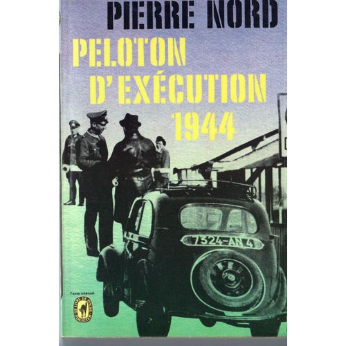 Peloton D'excution 1944   de Pierre NORD  Format Broch 