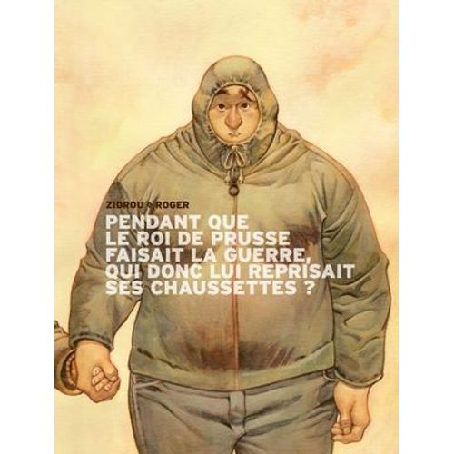 Pendant Que Le Roi De Prusse Faisait La Guerre, Qui Donc Lui Reprisait Ses Chaussettes ?  