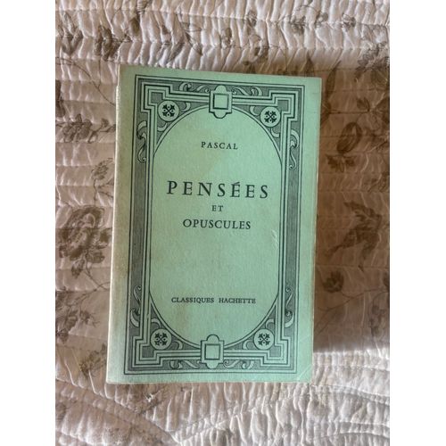 Penses Et Opuscules, Pascal, Classiques Hachette   