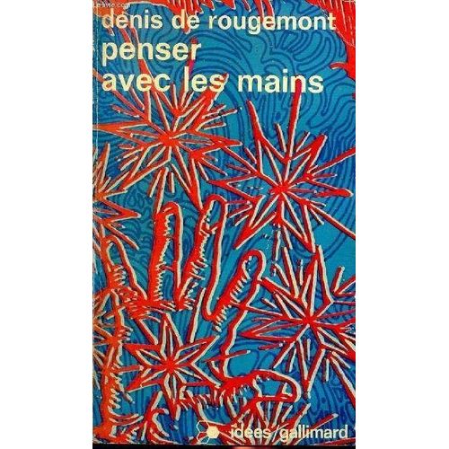Penser Avec Les Mains Collection Ides N 266 Denis De Rougemont   