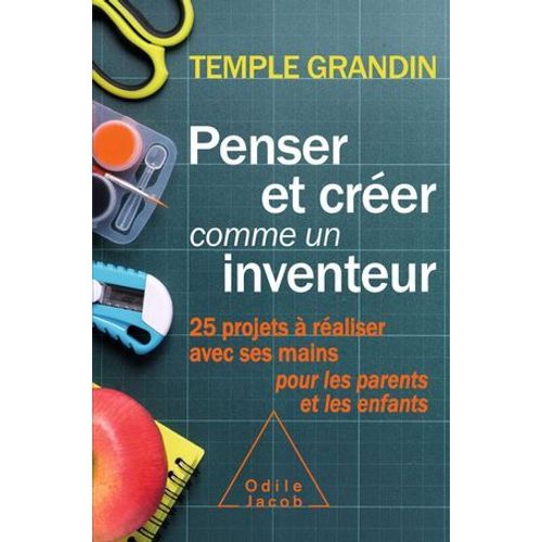 Penser Et Crer Comme Un Inventeur  