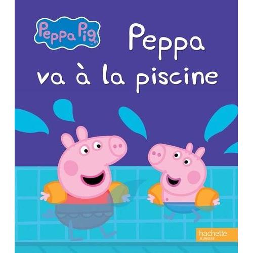 Peppa Va  La Piscine   de Hachette Jeunesse  Format Album 