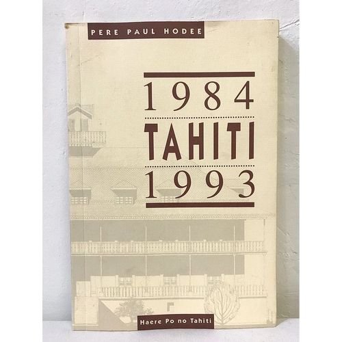 Pre Paul Hode - Tahiti 1984 - 1993 - 10 Annes D'ditoriaux Du Semeur Tahitien   