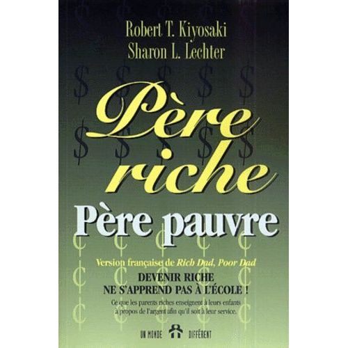 Pre Riche, Pre Pauvre - Devenir Riche Ne S'apprend Pas  L'cole !   de Kiyosaki Robert  Format Broch 