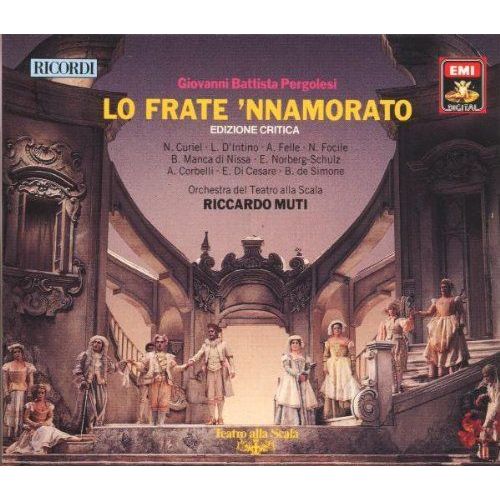 Pergolesi Lo Frate'nnamorato Par Amelia Felle Nuccia Focile Alessandro Corbelli Bruno Di Simone Bernadette Manca Di Nissa Nicoletta Curiel Elizabeth Norberg-Schulz Luciana D'intino Scala Dir R. Muti - Giovanni Battiste Pergolesi 1710-1736 Lo Frate'nnamorato Par Felle Focile Corbelli Simone Manca Di Nissa Curiel Norberg-Schulz D'intino Ezio Di Cesare Orchestra Del Teatro Alla Scala Dir Riccardo Muti