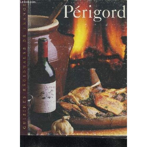 Perigord - Cuisines Regionales De France.   de sylvie girard  Format Reli 