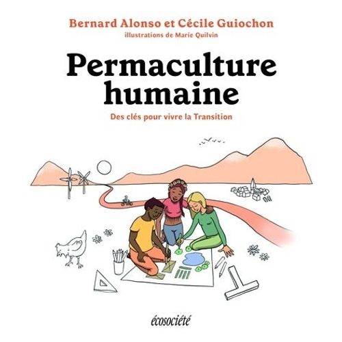Permaculture Humaine - Des Outils Pour Vivre La Transition    Format Beau livre 