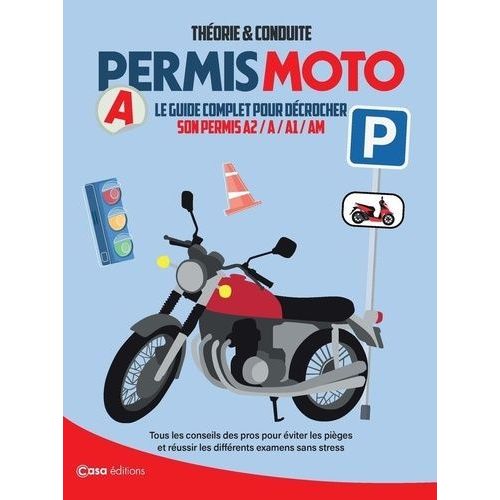 Permis Moto - Thorie & Conduite - Le Guide Complet Pour Dcrocher Son Permis A2, A, A1, Am    Format Beau livre 