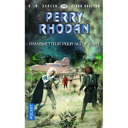 Perry Rhodan - Numro 349 Transmetteur Pour Nulle Part  