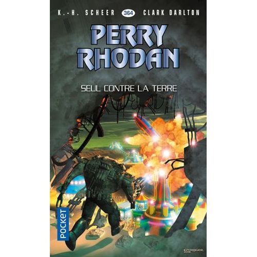 Perry Rhodan - Numro 364 Seul Contre La Terre  
