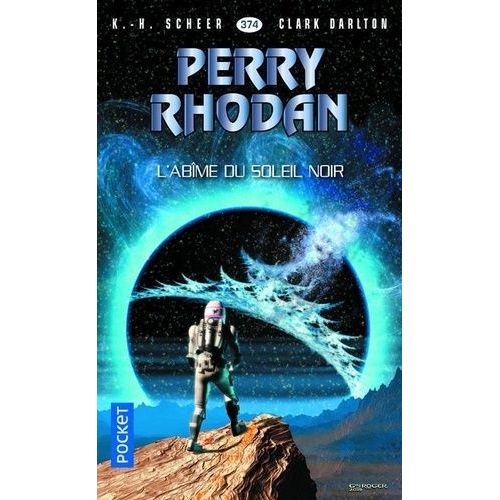 L'abme Du Soleil Noir - Perry Rhodan N 374   de Scheer Karl-Herbert  Format Poche 