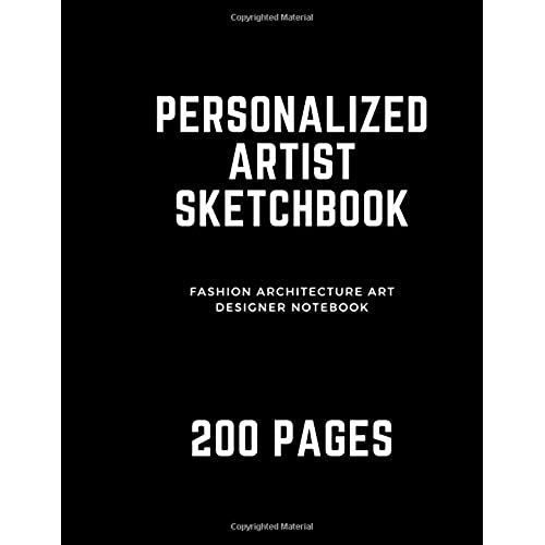 Personalized Artist Sketchbook - Fashion Architecture Art Designer Notebook: Black Cover Ideals For Beginners And Advanced Designers, Table Of Contents, Page Numbers, Large Blank White Papers 200 Page   de unknown  Format Broch 
