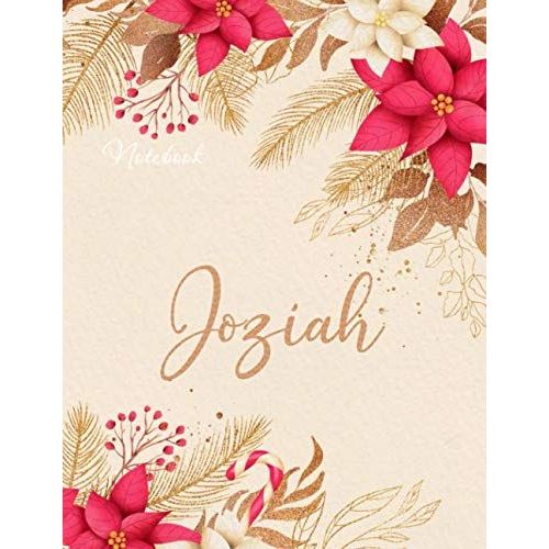 Personalized Writing Notebook Journal For Joziah Name Flowers Color Cover: Journal, Passion, Budget, Journal, Money, 8.5 X 11 Inch, To Do, 21.59 X 27.94 Cm, Over 110 Pages, A4   de Castaneda, Shelley  Format Broch 