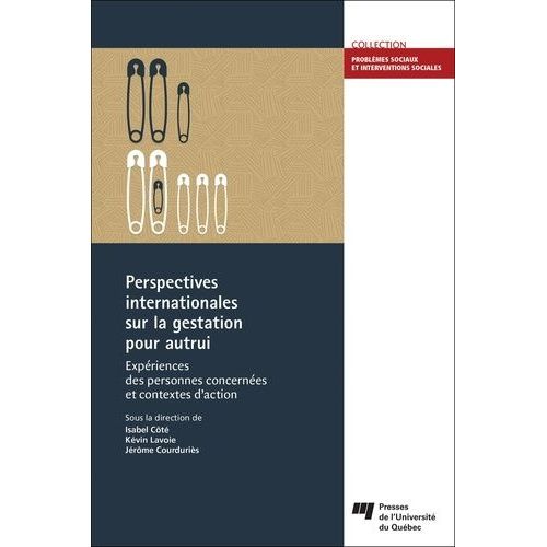 Perspectives Internationales Sur La Gestation Pour Autrui - Expriences Des Personnes Concernes Et Contextes D'action    Format Grand Format 