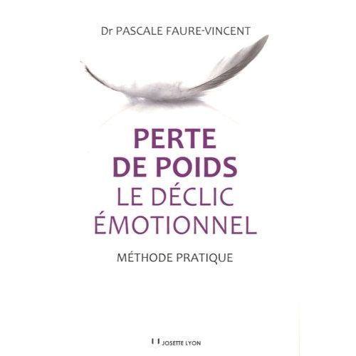 Perte De Poids : Le Dclic motionnel - Mthode Pratique    Format Broch 