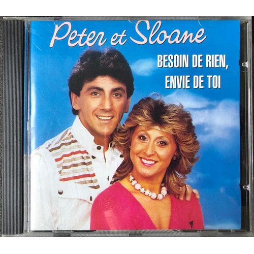 Peter & Sloane - Besoin De Rien, Envie De Toi - C' Est La Vie D' Chateau Avec Toi - I Love You, You Love Me - Faut Rien Changer - L' Amour C' Est La Fete - Ma Vie Avec Toi, Ta Vie Avec Moi ... - 