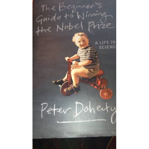 Peter Doherty The Beginner's Guide To Winning The Nobel Prize   