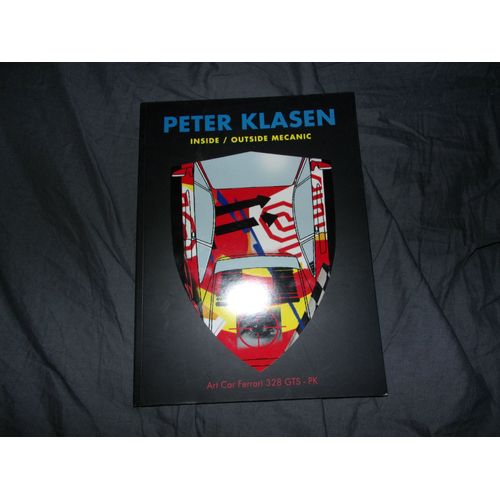 Peter Klassen, Art Car Ferrari 328 Gts-Pk , Catalogue Galerie Mecanica 2014   de Peter Klassen 